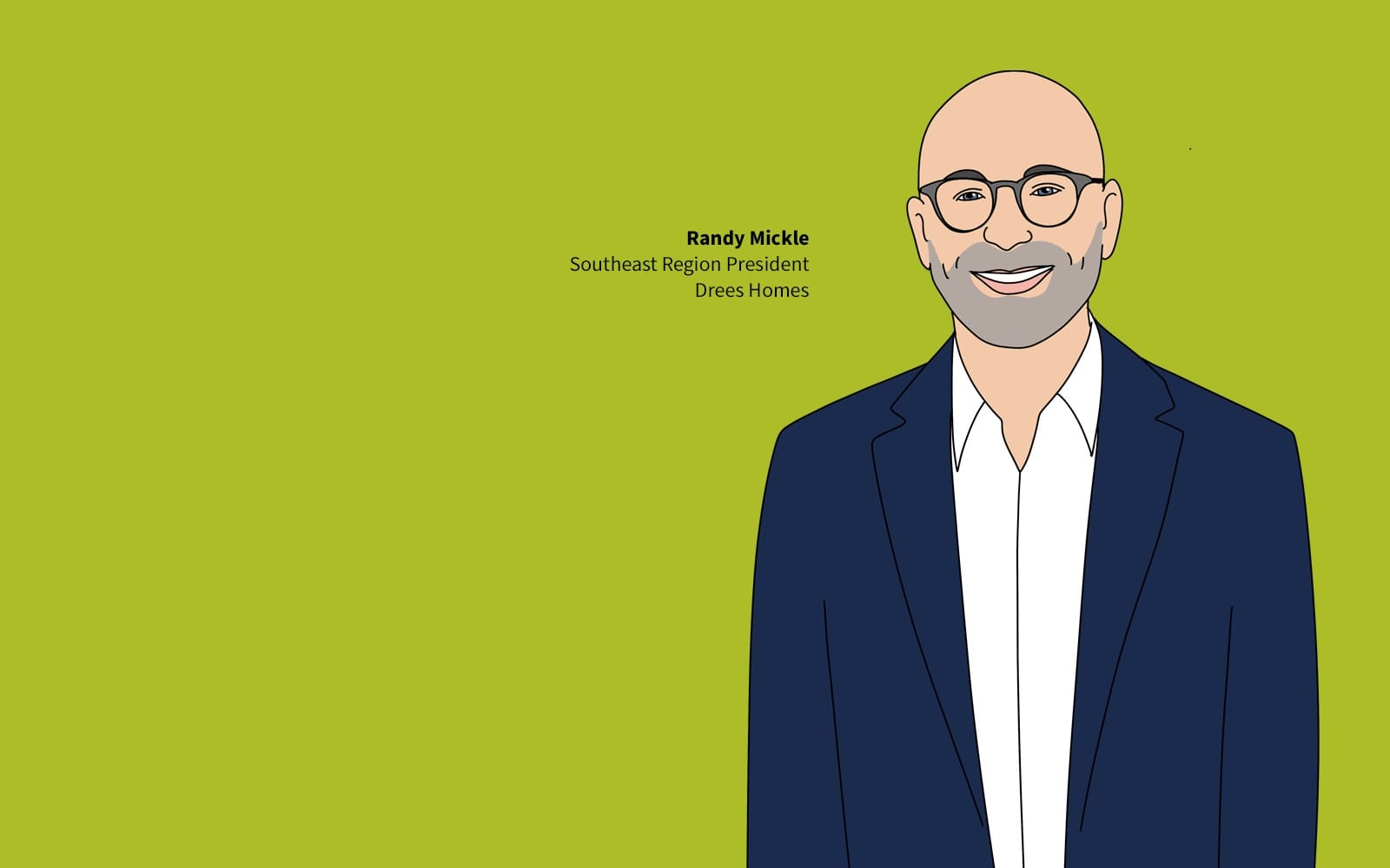 Here's Why Randy Mickle Has Joined Drees At This Moment